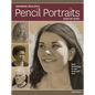 Drawing Realistic Pencil Portraits Step by Step: Basic Techniques for the Head and Face - Paperback