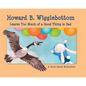Howard B. Wigglebottom Learns Too Much of a Good Thing Is Bad: A Story about Moderation - Hardcover