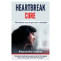 Heartbreak Cure: The fastest way to get over a breakup - Paperback