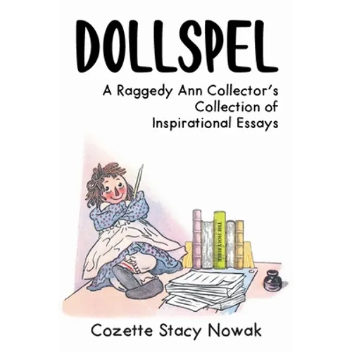 Dollspel: A Raggedy Ann Collector's Collection of Inspirational Essays - Paperback