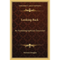 Looking Back: An Autobiographical Excursion - Paperback