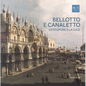 Bellotto and Canaletto: Wonder and Light - Hardcover