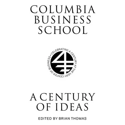 Columbia Business School: A Century of Ideas - Hardcover