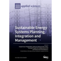 Sustainable Energy Systems Planning, Integration and Management - Paperback
