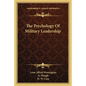 The Psychology of Military Leadership - Paperback
