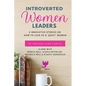 Introverted Women Leaders: 5 Innovative Stories on How to Lead as A "Quiet" Woman - Paperback