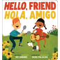 Hello, Friend / Hola, Amigo (Scholastic Bilingual) - Board Book