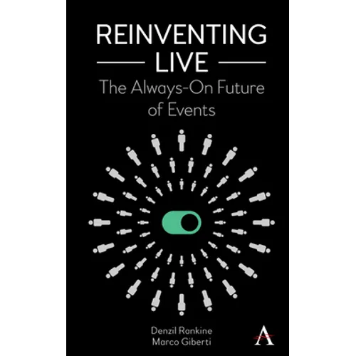 Reinventing Live: The Always-On Future of Events - Hardcover