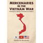 Mercenaries in the Vietnam War: Washington's Hiring of South Korean Soldiers - Paperback