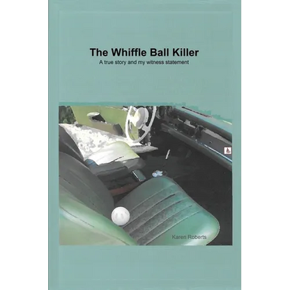 The Whiffle Ball Killer: A true story and my witness statement - Paperback
