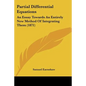 Partial Differential Equations: An Essay Towards An Entirely New Method Of Integrating Them (1871) - Paperback