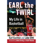 Earl the Twirl: My Life in Basketball - Paperback