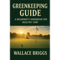 Greenkeeping Guide A Beginner's Handbook for Healthy Turf: Essential Skills, Systems, and Seasonal Plans for Today's Golf Course Superintendent - Paperback