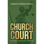 Church Court: Dispute Resolution Between Christians - Paperback