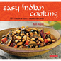 Easy Indian Cooking: 101 Fresh & Feisty Indian Recipes - Hardcover