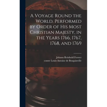 A Voyage Round the World. Performed by Order of His Most Christian Majesty, in the Years 1766, 1767, 1768, and 1769 - Hardcover