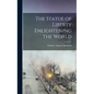 The Statue of Liberty Enlightening the World - Hardcover