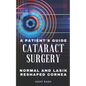 A Patient's Guide to Cataract Surgery: Normal and LASIK Reshaped Cornea - Paperback