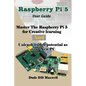 Raspberry Pi 5 User Guide: Master The Raspberry Pi 5 for Creative learning and unleash its full potential as your New PC - Paperback