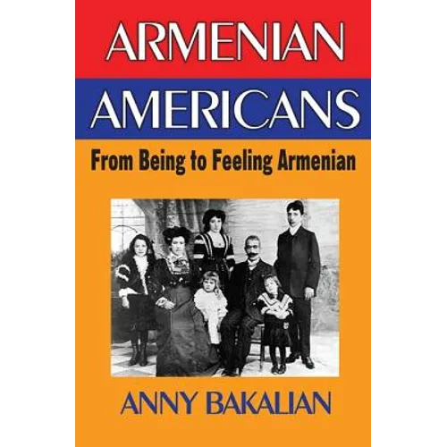 Armenian-Americans: From Being to Feeling American - Paperback
