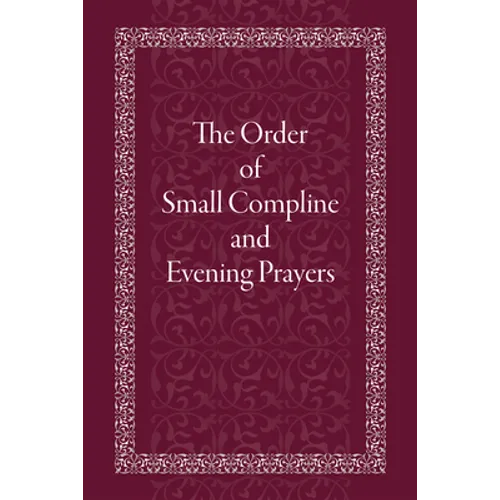 The Order of Small Compline and Evening Prayers - Paperback