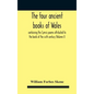 The Four Ancient Books Of Wales: Containing The Cymric Poems Attributed To The Bards Of The Sixth Century (Volume I) - Hardcover