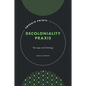 Decoloniality PRAXIS: The Logic and Ontology - Hardcover