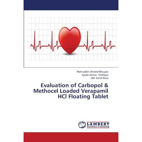 Evaluation of Carbopol & Methocel Loaded Verapamil Hcl Floating Tablet - Paperback
