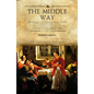 The Middle Way: The Emergence of Modern-Religious Trends in Nineteenth-Century Judaism Responses to Modernity in the Philosophy of Z. H. Chajes, S. R. - Paperback