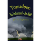 Tornadoes: Be Informed - Be Safe - Hardcover