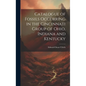 Catalogue of Fossils Occurring in the Cincinnati Group of Ohio, Indiana and Kentucky - Hardcover
