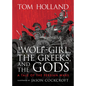 The Wolf-Girl, the Greeks, and the Gods: A Tale of the Persian Wars - Hardcover