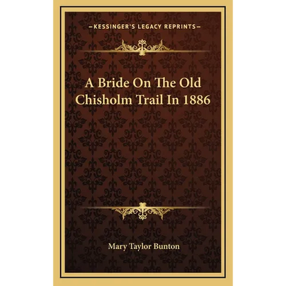 A Bride On The Old Chisholm Trail In 1886 - Hardcover