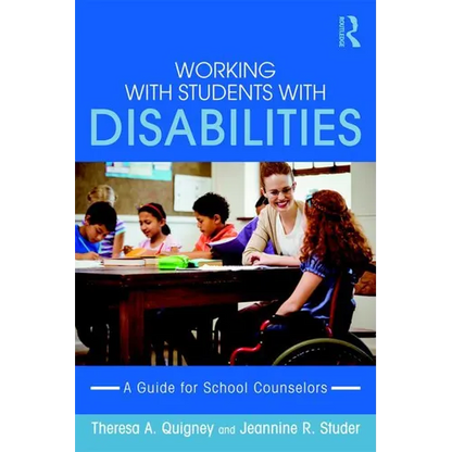 Working with Students with Disabilities: A Guide for Professional School Counselors - Paperback