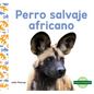 Perro Salvaje Africano (African Painted Dogs) - Library Binding