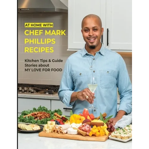 At Home with Chef Mark Phillips: Paperback - Paperback