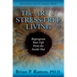 The Art of Stress-Free Living: Reprogram Your Life from the Inside Out - Paperback