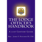 The Lodge Officer's Handbook: For the 21st Century Masonic Officer - Paperback