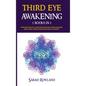 Third Eye Awakening: 5 in 1 Bundle: Open Your Third Eye Chakra, Expand Mind Power, Psychic Awareness, Enhance Psychic Abilities, Pineal Gla - Hardcover