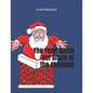 The Year Santa Got Stuck in the Chimney - Paperback