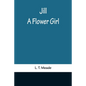 Jill: A Flower Girl - Paperback