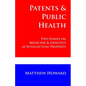 Patents and Public Health: Two Essays on Medicine & Genetics as Intellectual Property - Paperback