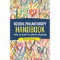 School Philanthropy Handbook: How to build a culture of giving - Paperback