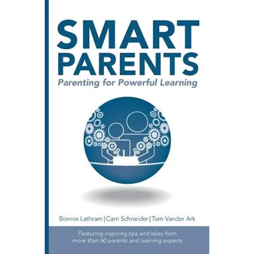 Smart Parents: Parenting for Powerful Learning - Paperback