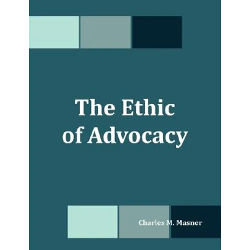 The Ethic of Advocacy - Paperback