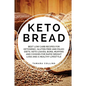 Keto Bread: Best Low Carb Recipes for Ketogenic, Gluten Free and Paloe Diets. Keto Loaves, Buns, Muffins, and Cookies for Rapid We - Paperback