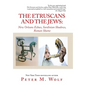 The Etruscans and the Jews: New Orleans Echoes, Sardinian Shadows, Roman Shame - Hardcover