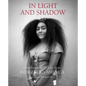 In Light and Shadow: A Photographic History from Indigenous America - Hardcover