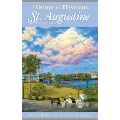 A Guide to Historic St. Augustine, Florida - Hardcover
