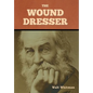 The Wound Dresser - Hardcover